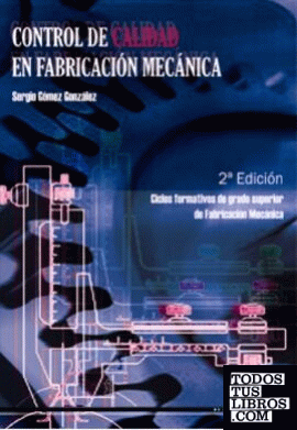 CONTROL DE CALIDAD EN FABRICACIÓN MECÁNICA 2ª edición