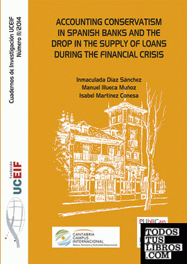 Accounting conservatism in spanish banks and the drop in the supply of loans during the financial crisis.