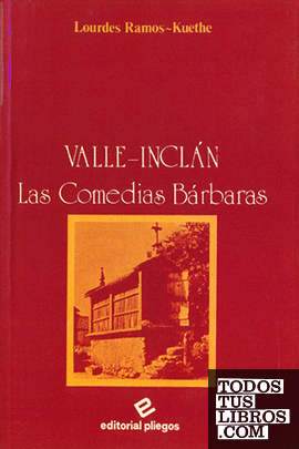 Valle-Inclán: Las comedias bárbaras