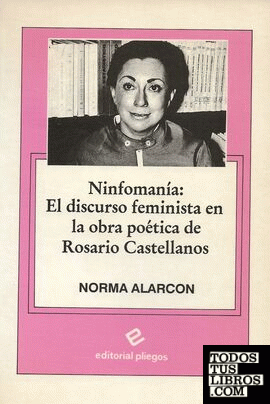 Ninfomanía: El discurso feminista en la obra de Rosario Castellanos