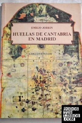 HUELLAS DE CANTABRIA EN MADRID