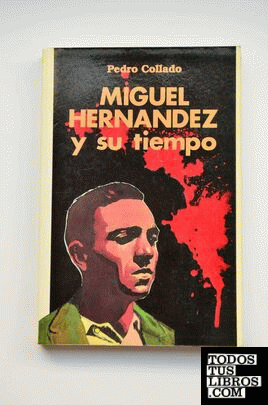 Miguel Hernández y su tiempo