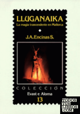 Lluganaika                  : la magia transcendente en Mallorca
