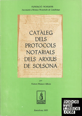 Catàleg dels protocols not. dels arxius de Solsona