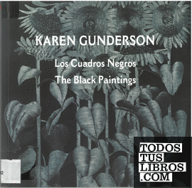 Karen Gunderson. Los cuadros negros = The black paintings
