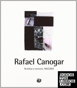 Rafael Canogar. Realidad y memoria, 1992-2003