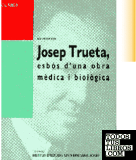Josep Trueta, esbós d'una obra mèdica i biologia