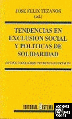 TENDENCIAS EN EXCLUSIÓN SOCIAL Y POLÍTICAS DE SOLIDARIDAD.OCTAVO FORO SOBRE TEND
