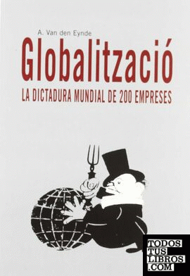 Globalització. La dictadura mundial de 200 empreses