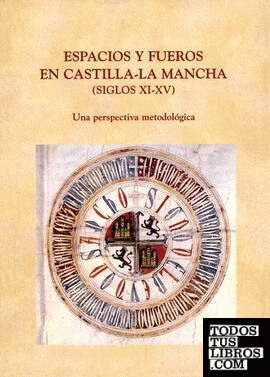 Espacios y fueros en Castilla-La Mancha (siglos XI-XV)