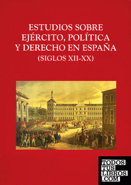 Estudios sobre Ejército, Política y Derecho en España