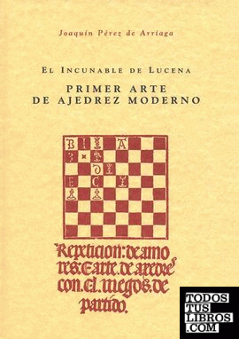 El Incunable de Lucena. Primer arte de ajedrez moderno (Estuche 2 vols.)