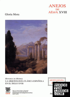 Historias de mármol. La Arqueología clásica española en el siglo XVIII