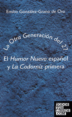 La "Otra" Generación del 27. El "Humor Nuevo" español y "La Codorniz" primera