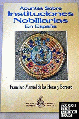 Apuntes sobre instituciones nobiliarias en España