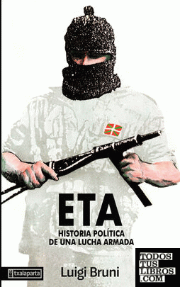 ETA. Historia política de una lucha armada - 1ª Parte