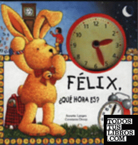 Félix, ¿qué hora es?