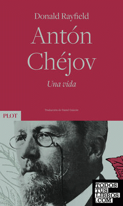 Antón Chéjov. Una vida