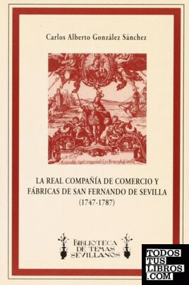 La Real Compañía de Comercio y Fábricas de San Fernando de Sevilla