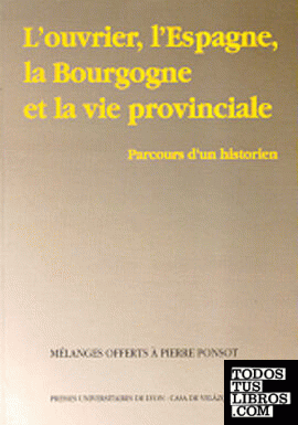 L'ouvrier, l'Espagne, la Bourgogne et la vie provinciale