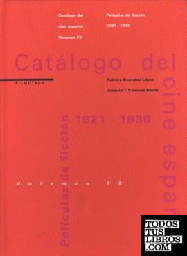 Catálogo del cine español. Volumen f-2. Películas de ficción (1921-1930)