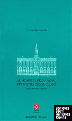 El Hospital Provincial, proyecto inconcluso : aproximación histórica