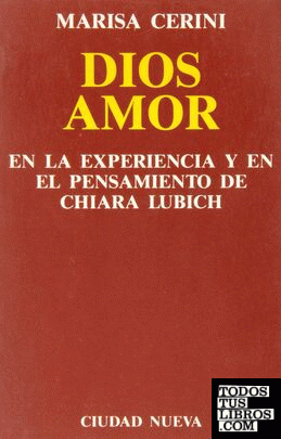 Dios Amor en la experiencia y en el pensamiento de Chiara Lubich