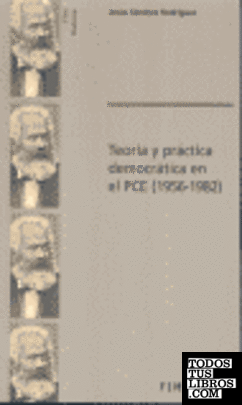 Teoría y práctica democrática en el PCE 1956-1982