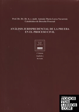 Análisis jurisprudencial de la prueba en el proceso civil. 2ª Edición ampliada y revisada.