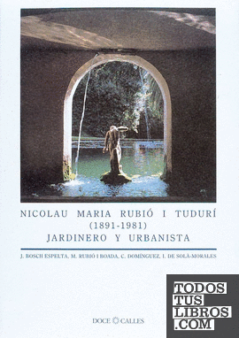 Nicolau Maria Rubió i Tudurí (1891-1981). Jardinero y urbanista