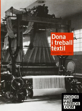 Dona i treball tèxtil, Sabadell 1900-1960