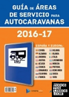GUIA DE AREAS DE SERVICIO PARA AUTOCARAVANAS DE ESPAÑA Y EUROPA 2016