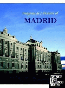 Imágenes de  / Pictures of Madrid