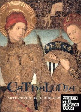 Cathalonia. Arte gótico en los siglos XIV-XV