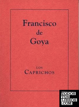 Francisco de Goya. Los caprichos