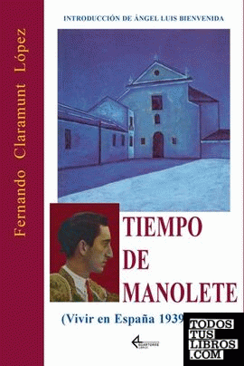 Tiempo de manolete (vivir en España 1939-1949)