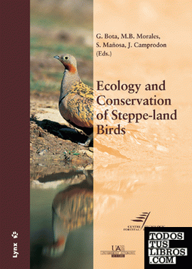 Ecology and Conservation of Steppe-land Birds. International Symposium on Ecology and conservation of Steppe-land Birds, Lleida, 3rd-7th December 2004