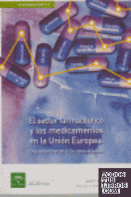 El sector farmacéutico y los medicamentos en la Unión Europea