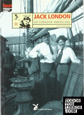 Vida de Jack London, un soñador americano
