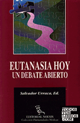 Eutanasia hoy. Un debate abierto