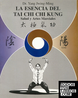 La Esencia del Tai Chi Chi Kung.