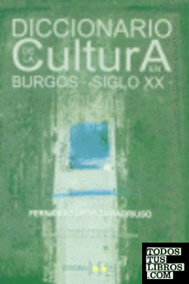 Diccionario de la cultura en Burgos, siglo XX