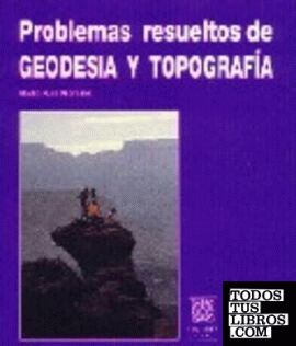 PROBLEMAS RESUELTOS DE GEODESIA Y TOPOGRAFIA.
