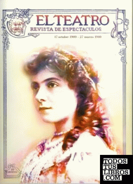 El teatro. Revista de espectáculos. 1909-1910. Edición facsimil digitalizada