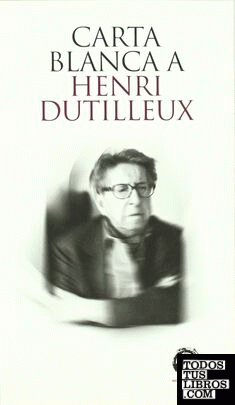 Carta blanca Henri Dutilleux