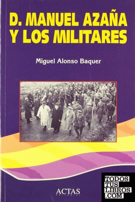 D. Manuel Azaña y los militares