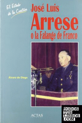 José Luis Arrese o La Falange de Franco