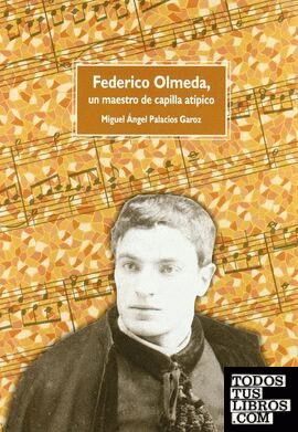 Federico Olmeda, un maestro de capilla atípico