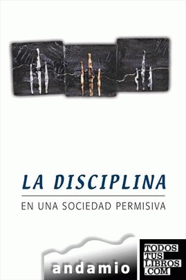 La disciplina en una sociedad permisiva