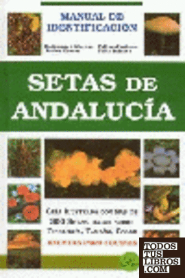 Setas de Andalucía. Manual de identificación